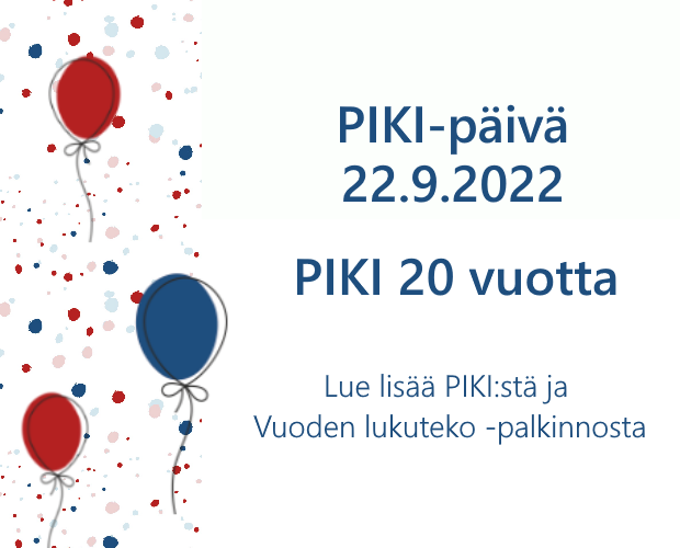 PIKI-päivä 22.9.2022. Lue lisää PIKI:stä ja Vuoden lukuteko -palkinnosta
